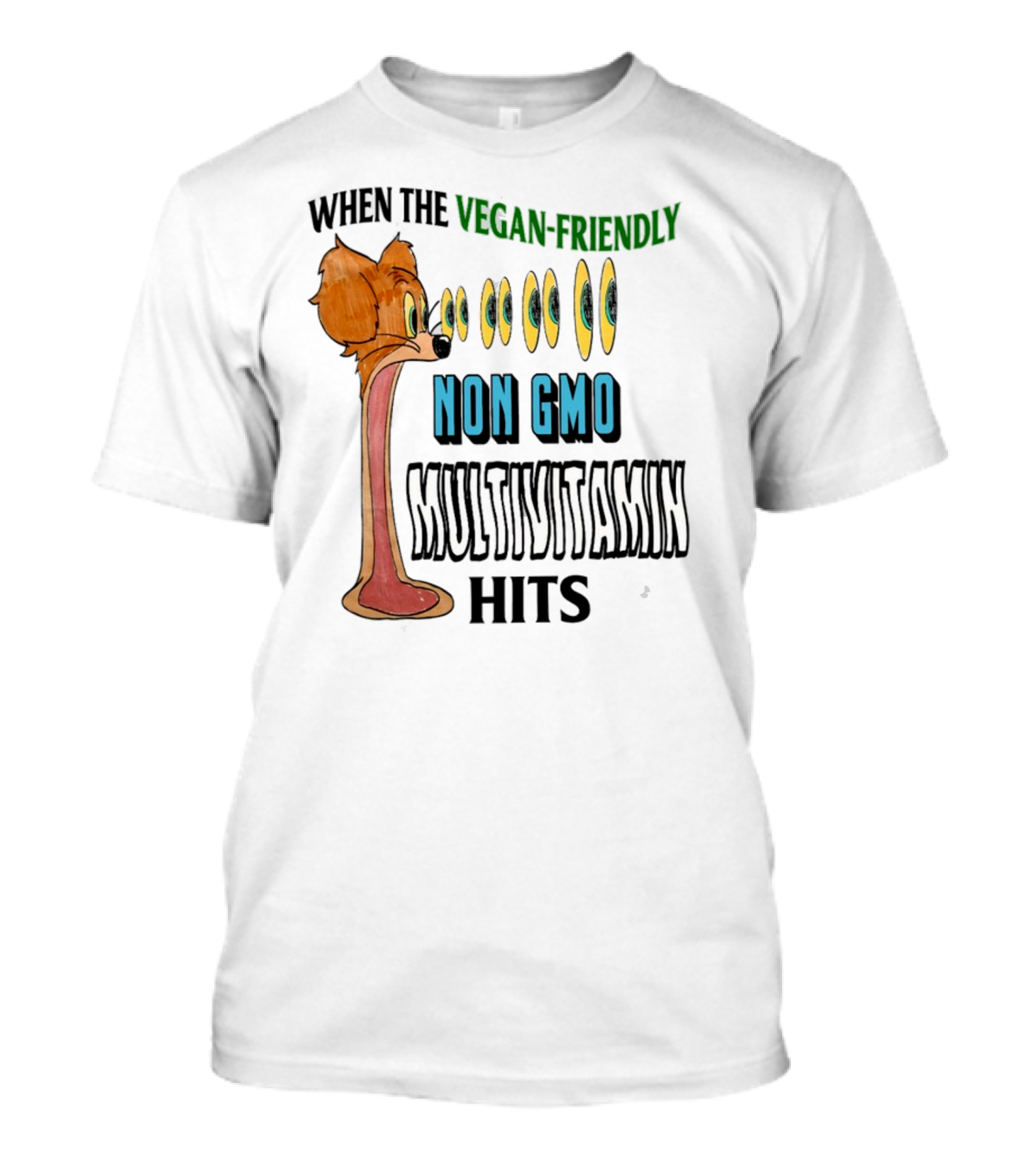 When The Vegan-Friendly Non GMO Multivitamin Hits Eyes Emoji Dog Reaction T-Shirt