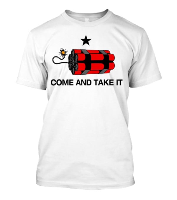 Come And Take It Dynamite Star T-Shirt