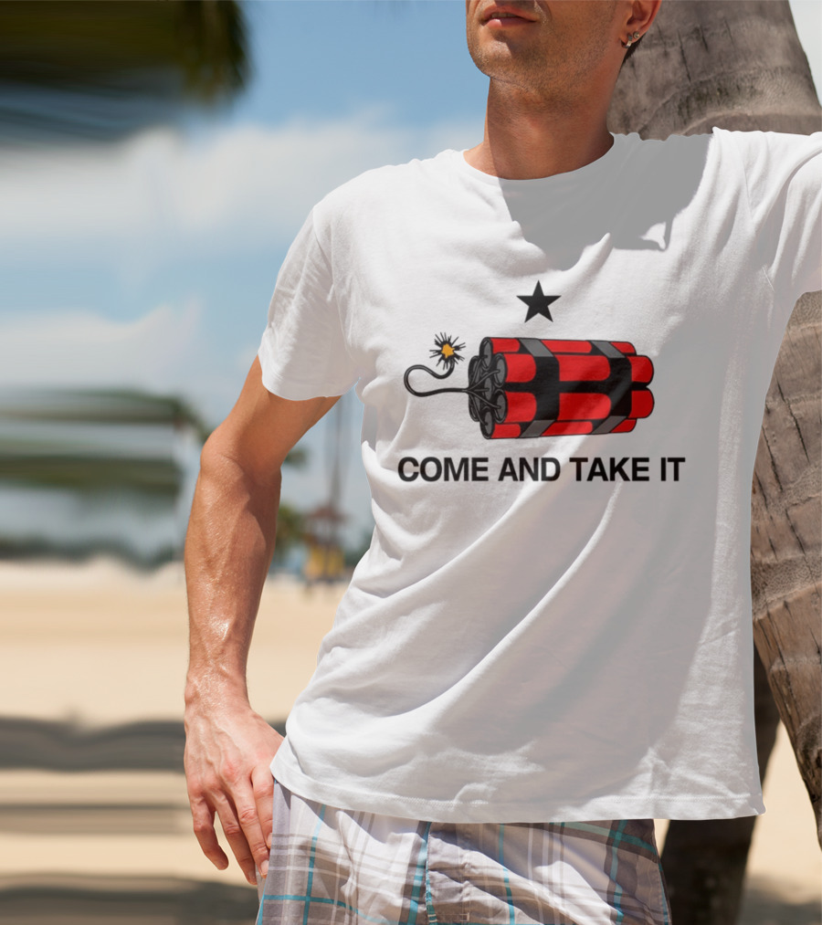 Come And Take It Dynamite Star T-Shirt