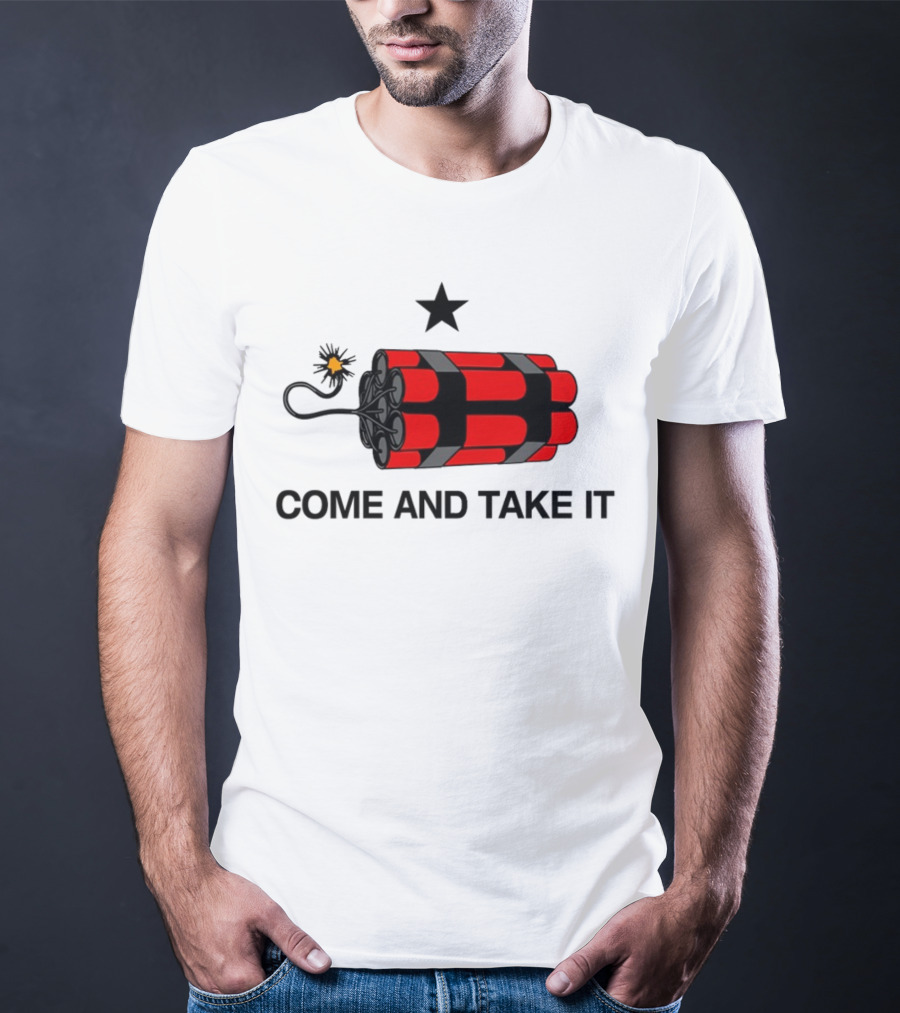 Come And Take It Dynamite Star T-Shirt