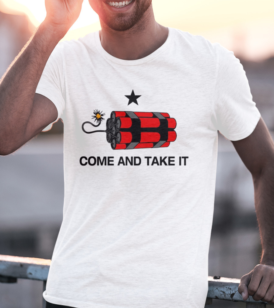 Come And Take It Dynamite Star T-Shirt