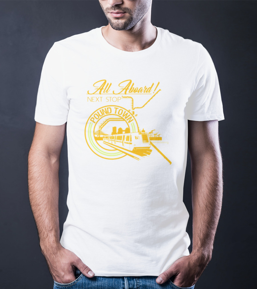 All Aboard Next Stop Pound Town Train City Skyline T-Shirt