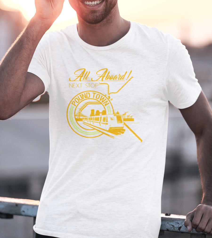 All Aboard Next Stop Pound Town Train City Skyline T-Shirt