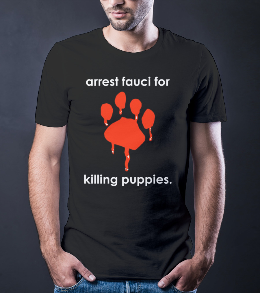 Arrest Fauci For Killing Puppies Red Paw Print Dripping T-Shirt