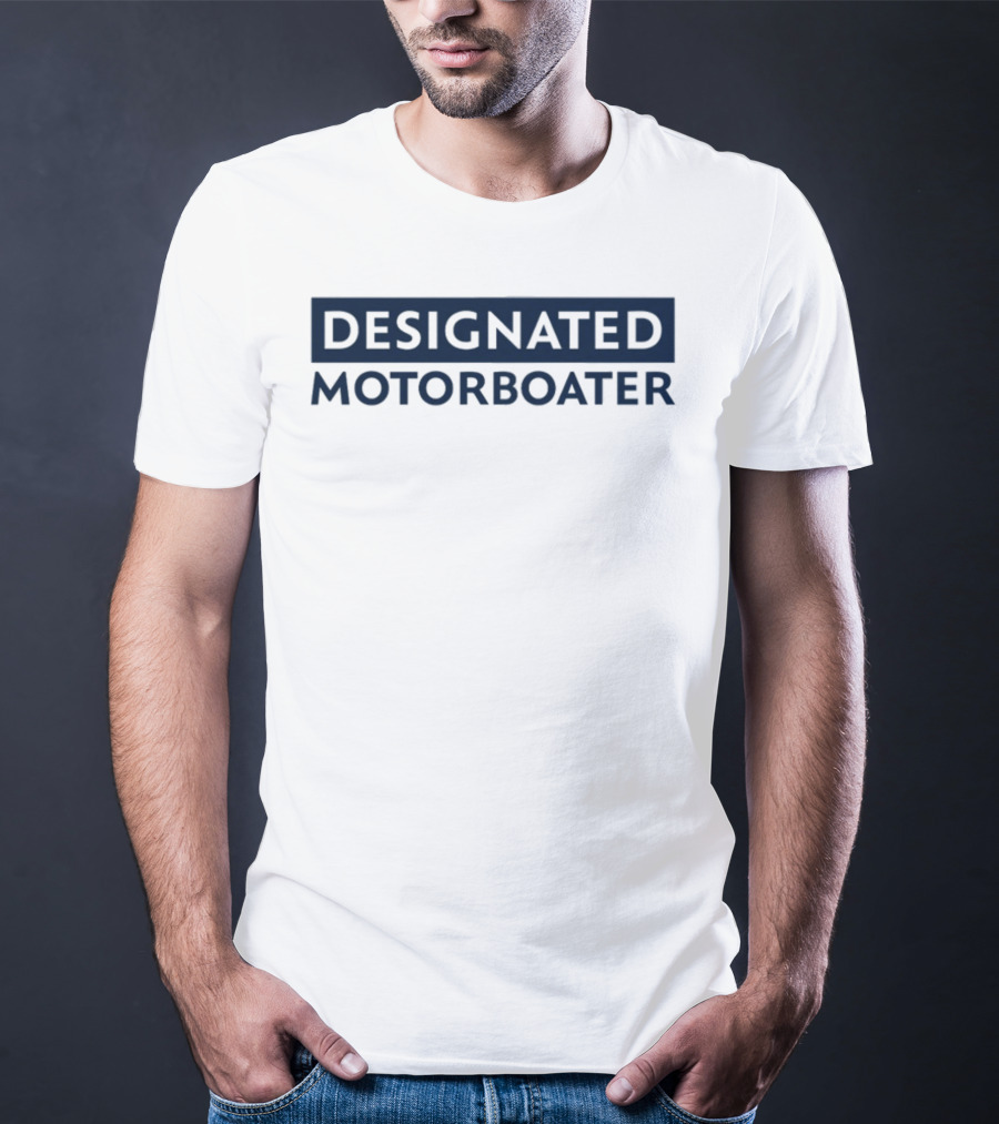 DESIGNATED MOTORBOATER T-Shirt