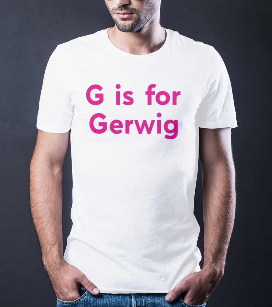 G Is For Gerwig Pink T-Shirt