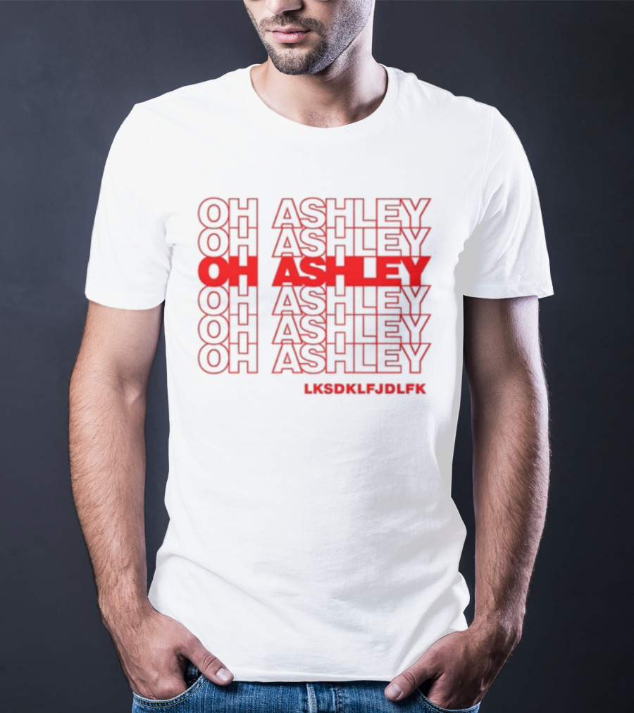 Michael Kovach Oh Ashley Oh Ashley Lksdklfjdlfk T-Shirt
