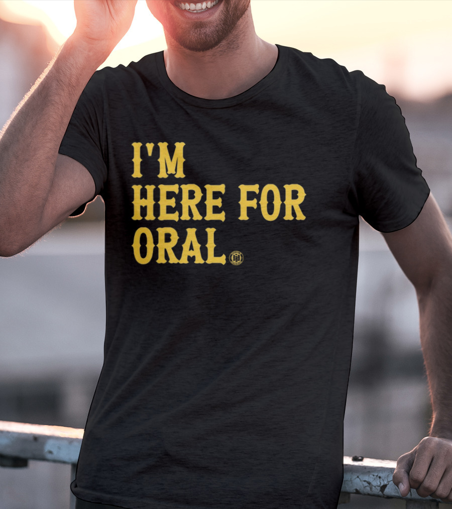 BBB Printing I'm Here For Oral T-Shirt