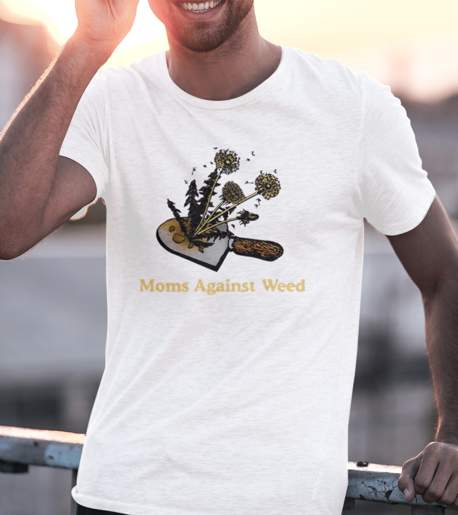 Moms Against Weed Gardening Cultivation Humor T-Shirt