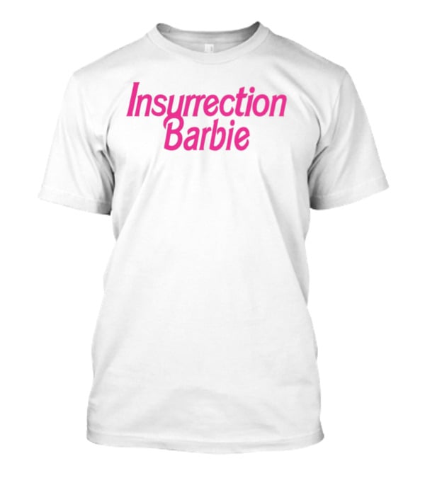 Insurrection Barbie T-Shirt