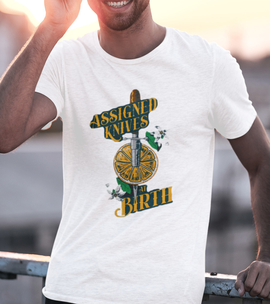 ASSIGNED KNIVES AT BIRTH Knife And Orange Slice With Flowers T-Shirt