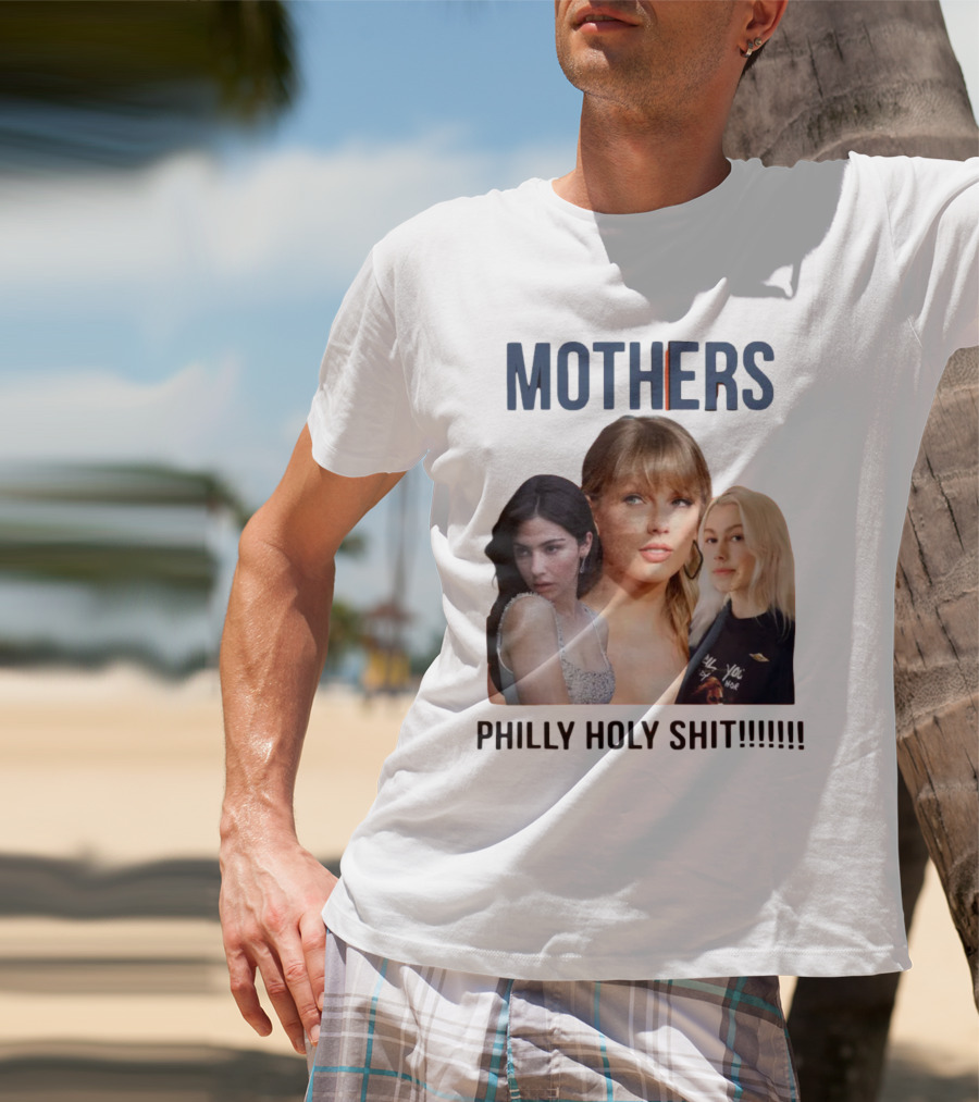 Mothers Philly Holy Shit Taylor Swift Gracie Abrams Phoebe Bridgers T-Shirt