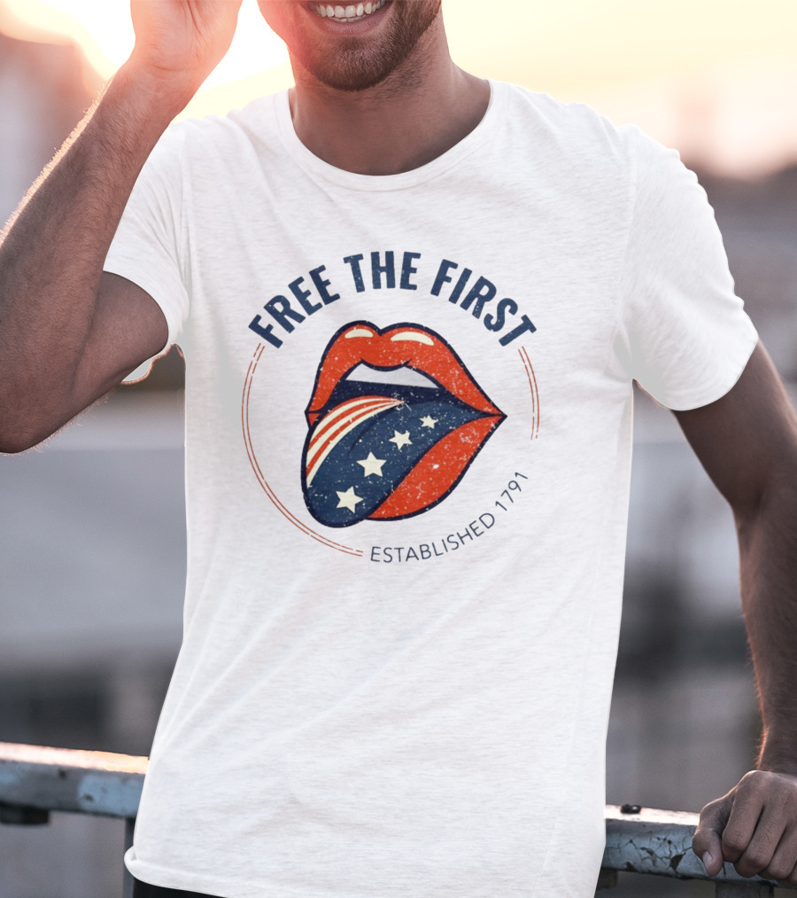 Free The First Established 1791 Patriotic Lips T-Shirt