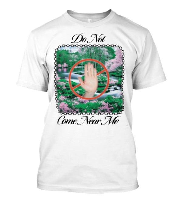 Do Not Come Near Me Hand Gesture Nature Scene T-Shirt