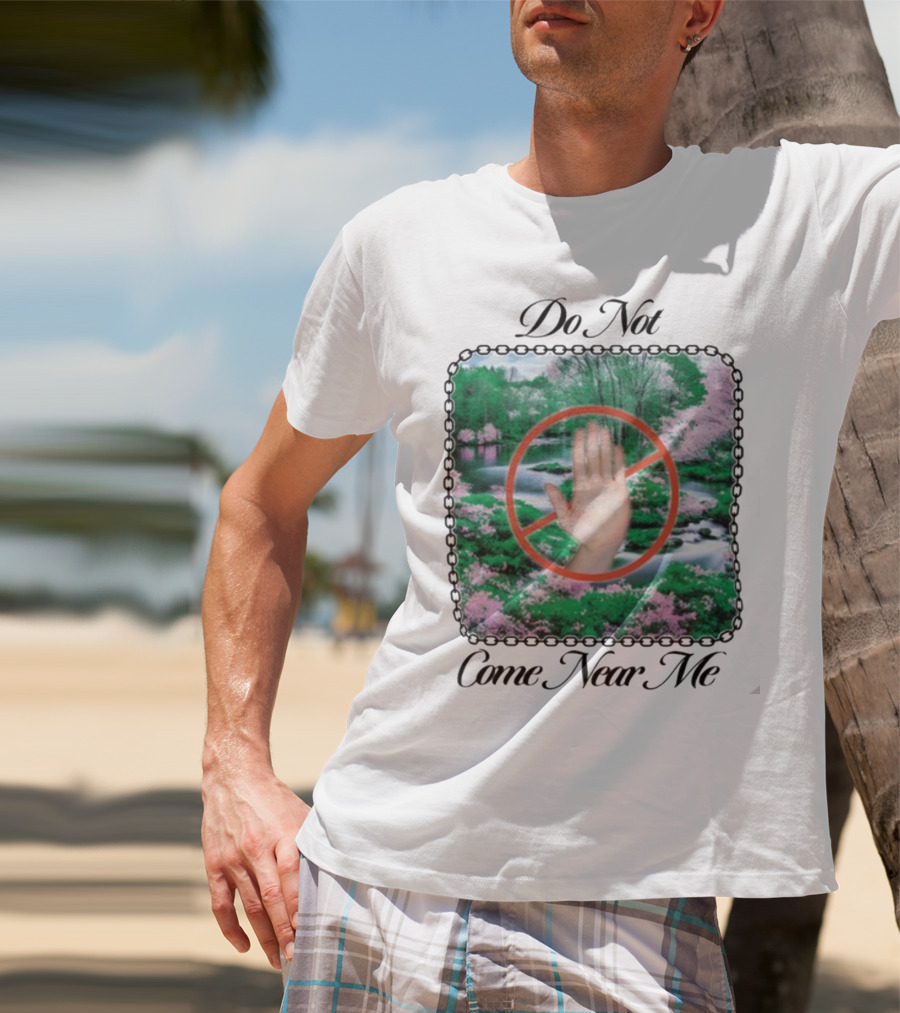 Do Not Come Near Me Hand Gesture Nature Scene T-Shirt