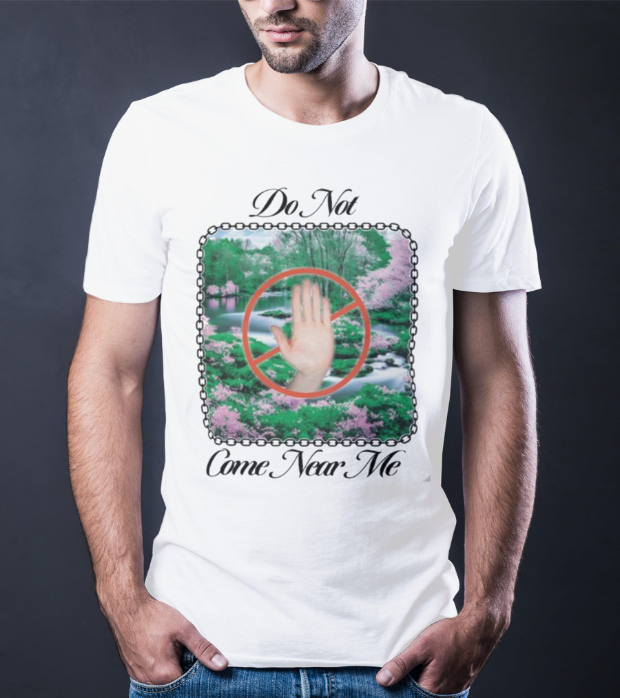 Do Not Come Near Me Hand Gesture Nature Scene T-Shirt
