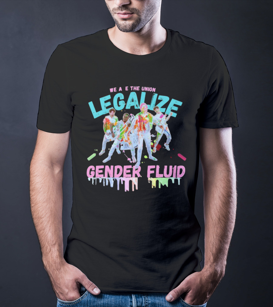 We Are The Union Legalize Gender Fluid Drip Band T-Shirt