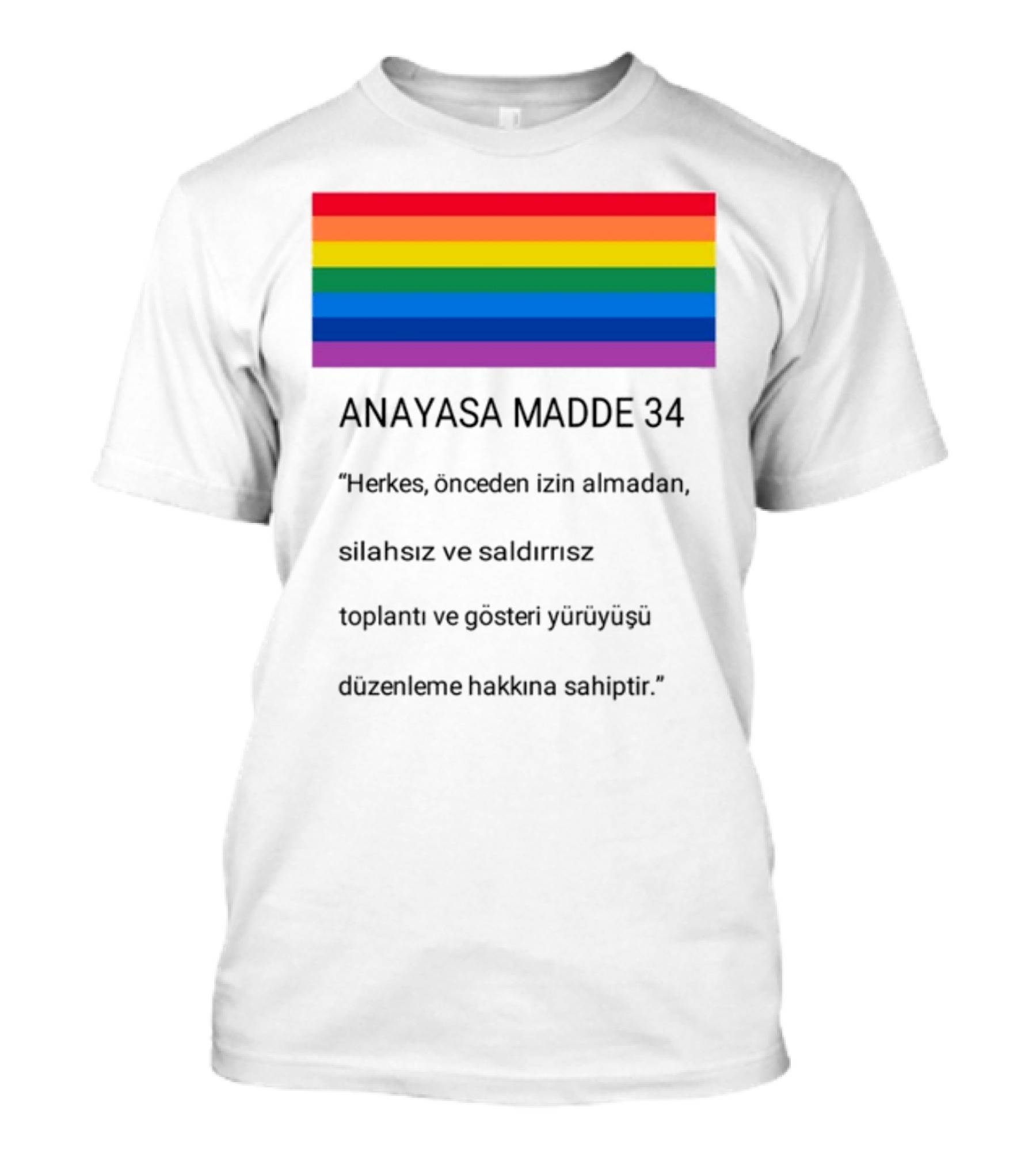 Anayasa Madde 34 Herkes İzin Almadan Silahsız Gösteri Yapma Hakkı T-Shirt
