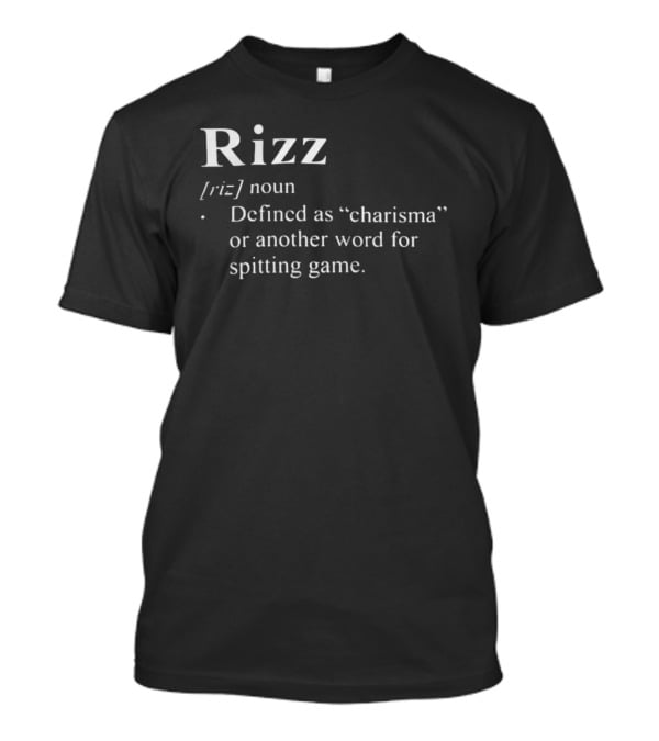Rizz Defined As Charisma Or Another Word For Spitting Game T-Shirt
