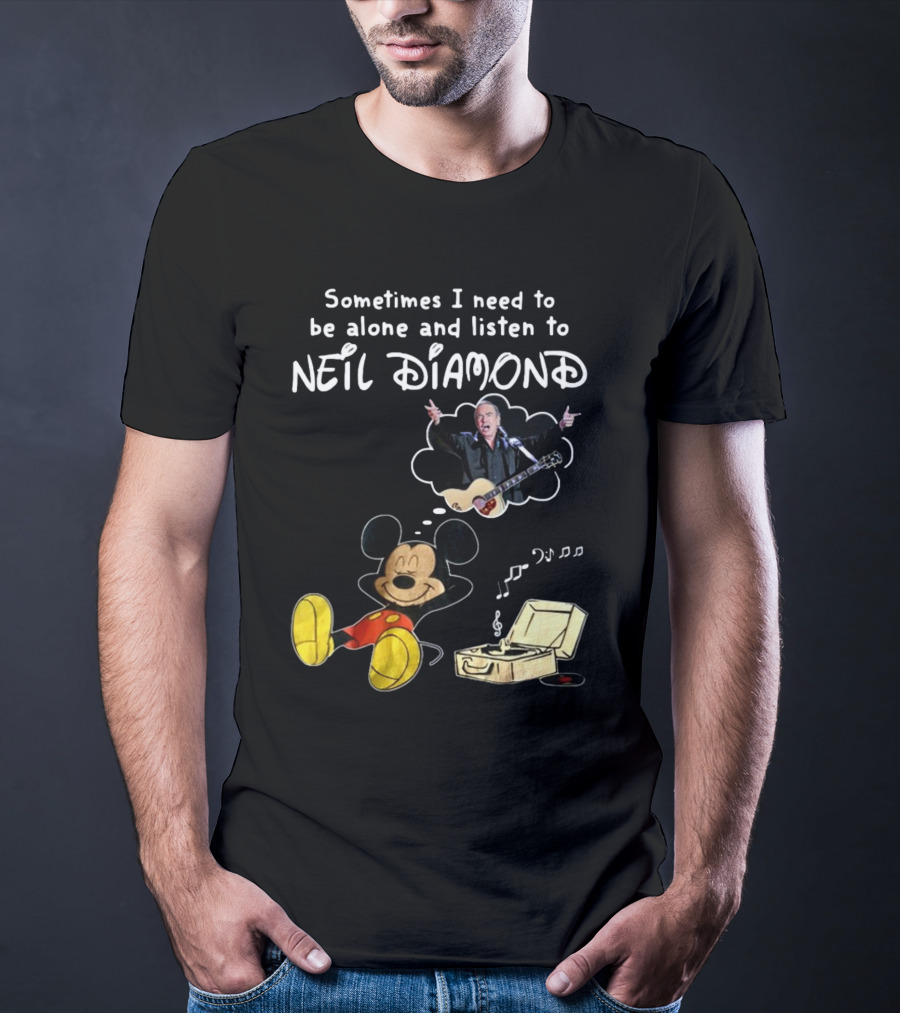 Sometimes I Need To Be Alone And Listen To Neil Diamond Mickey Mouse Listening To Music T-Shirt