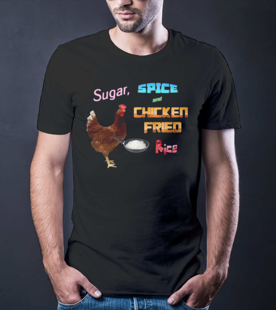 Sugar Spice And Chicken Fried Rice Holding Pan With Rice T-Shirt