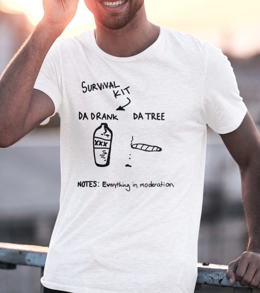 Survival Kit Da Drank Da Tree Notes Everything In Moderation T-Shirt