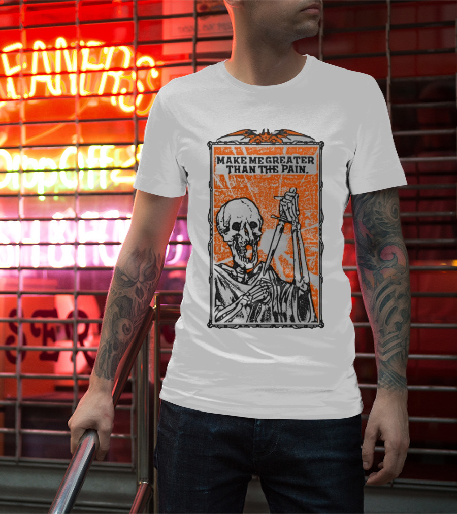Make Me Greater Than The Pain Skeleton With Sword On Orange Background T-Shirt