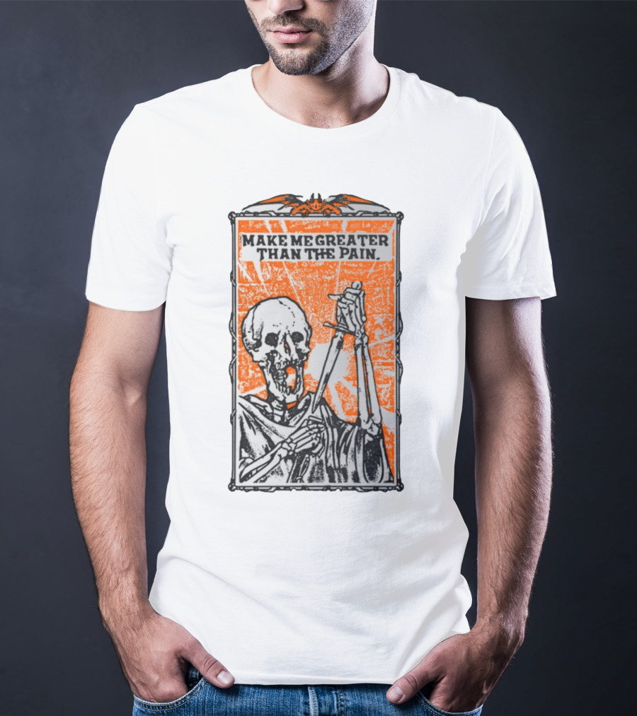 Make Me Greater Than The Pain Skeleton With Sword On Orange Background T-Shirt