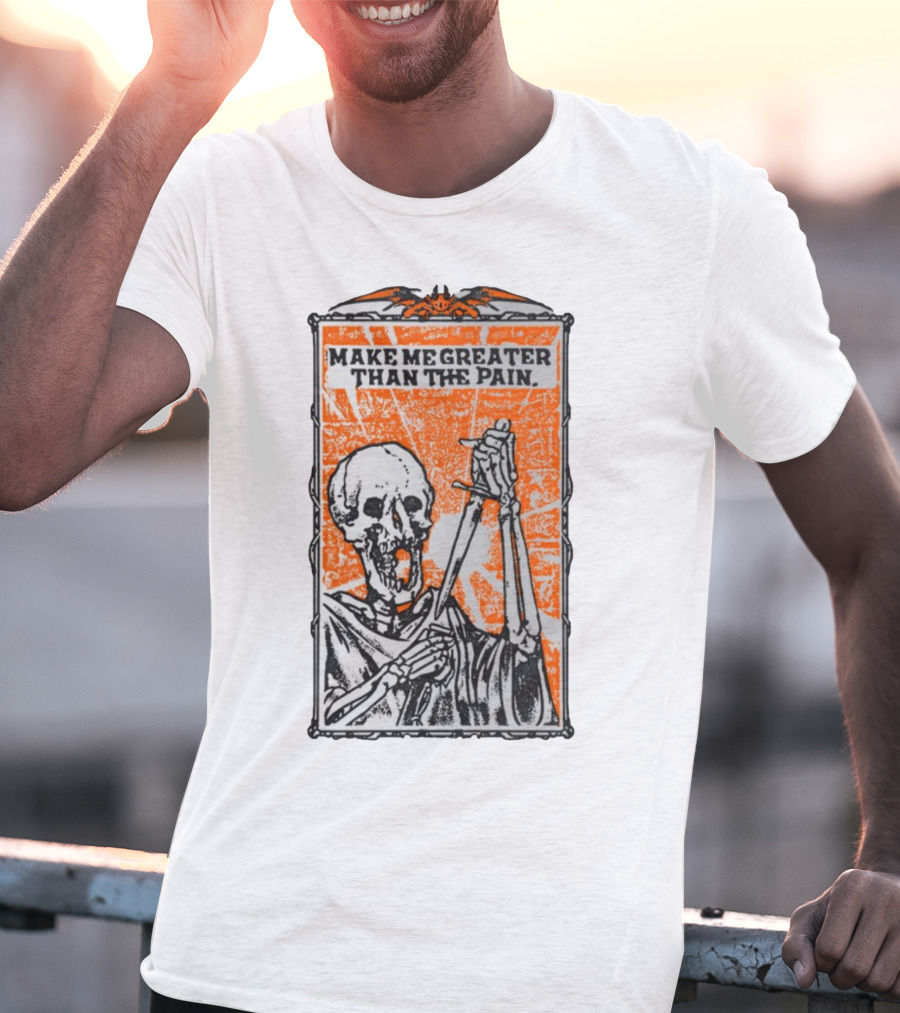 Make Me Greater Than The Pain Skeleton With Sword On Orange Background T-Shirt