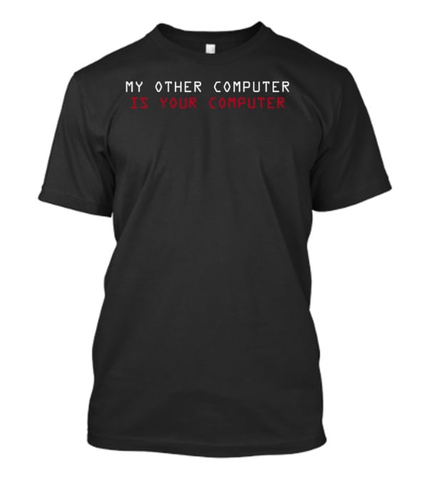 My Other Computer Is Your Computer Text In Contrasting White And Red T-Shirt