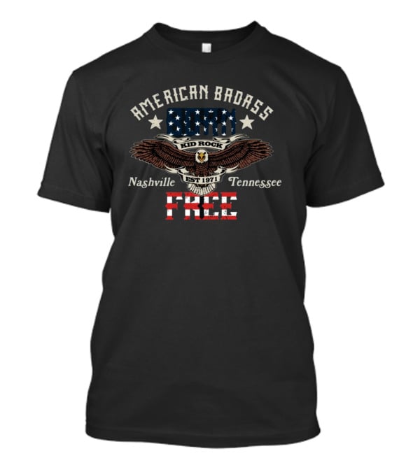 American Badass Kid Rock Nashville Tennessee Free Est 1971 T-Shirt