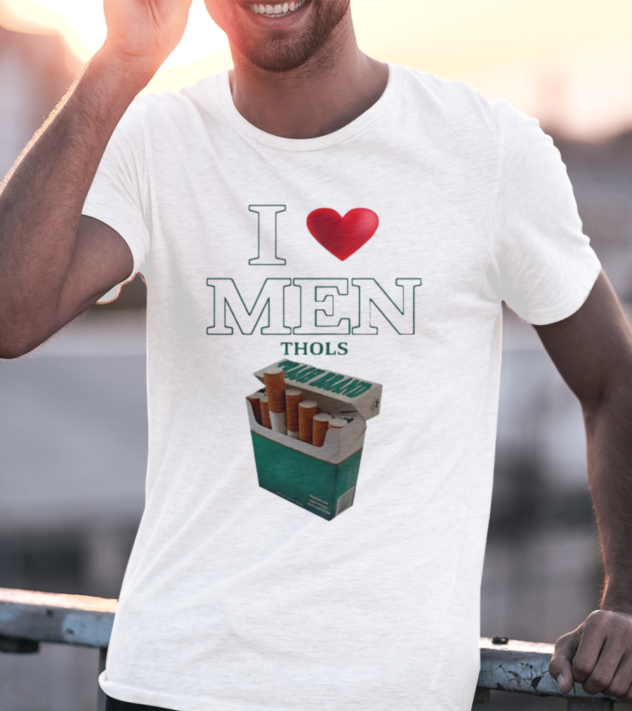 I Love Men Thols Menthol Cigarettes T-Shirt