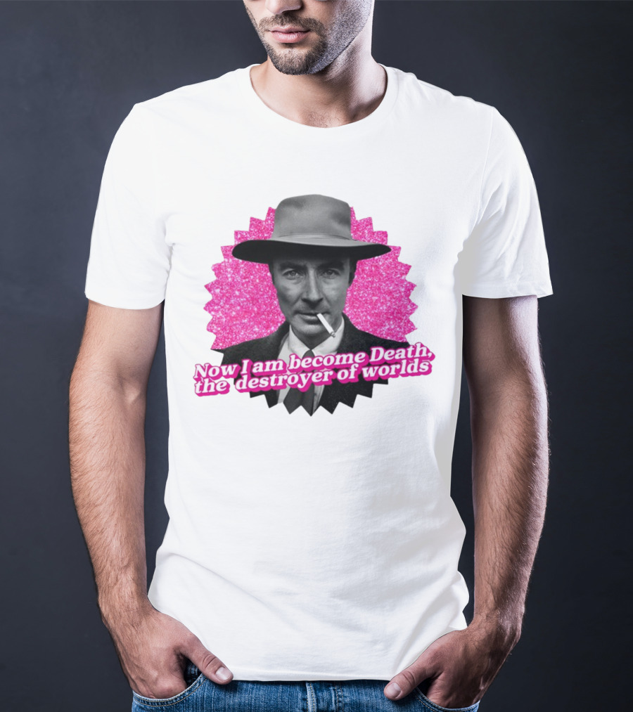 Gotfunny Now I Am Become Death The Destroyer Of Worlds Pink Background T-Shirt
