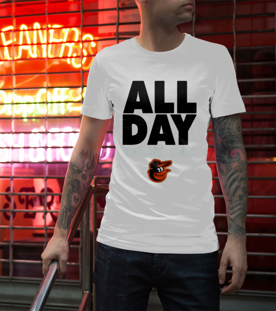 All Day Every Day Baltimore Orioles T-Shirt