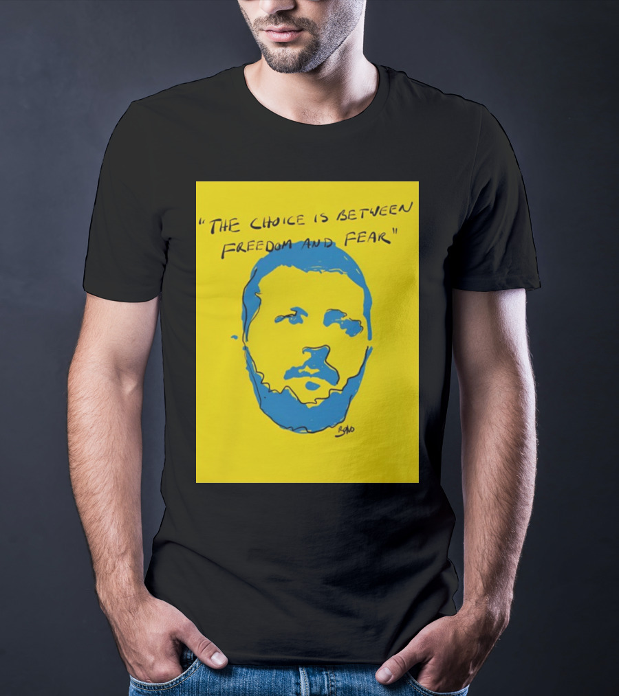 The Choice Is Between Freedom And Fear Blue Portrait Yellow Background T-Shirt