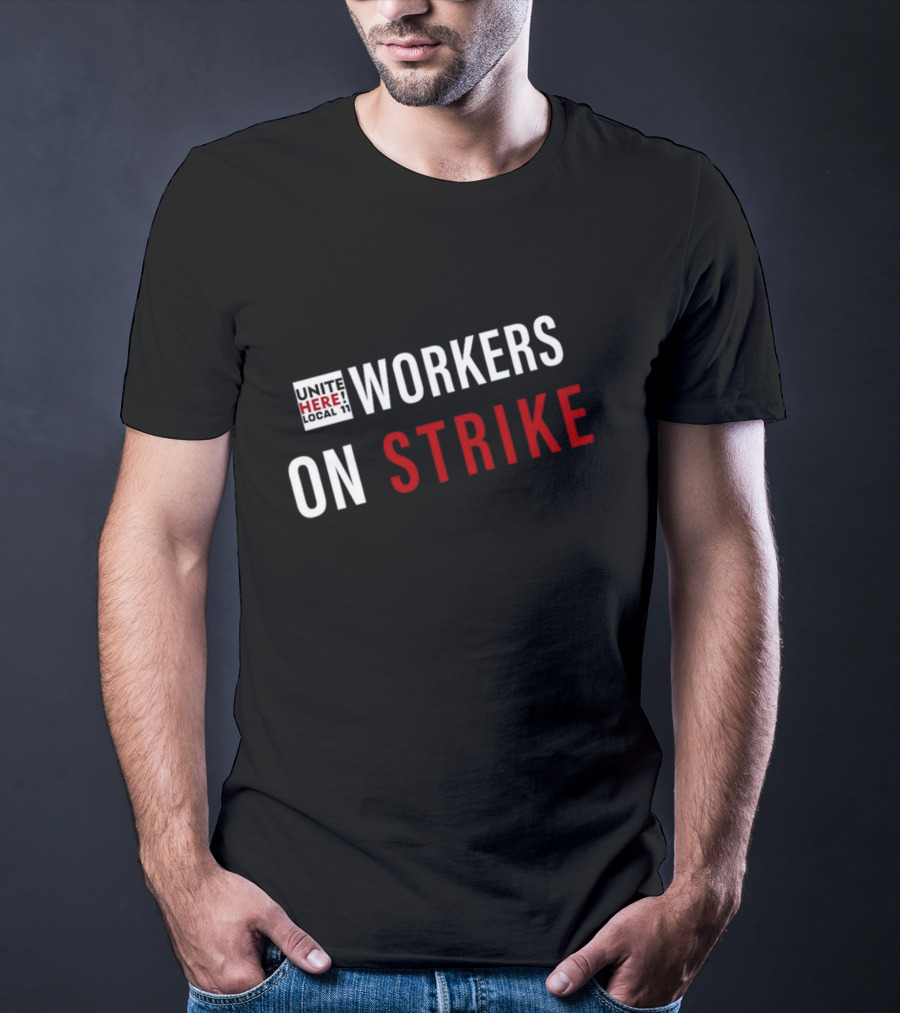 UNITE HERE Local 11 Hotel Workers On Strike T-Shirt