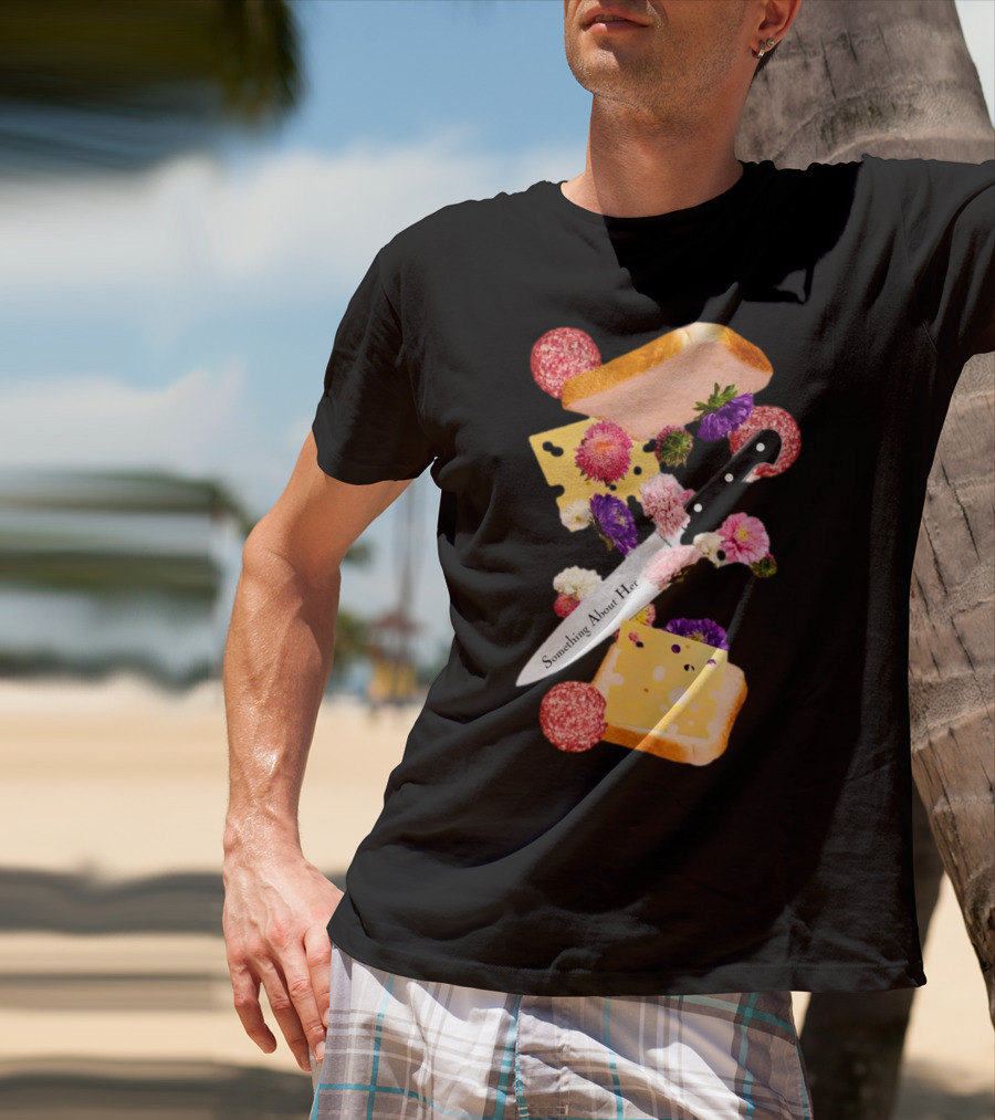 Katie Maloney Something About Her Sandwich Knife Flowers Cheese T-Shirt