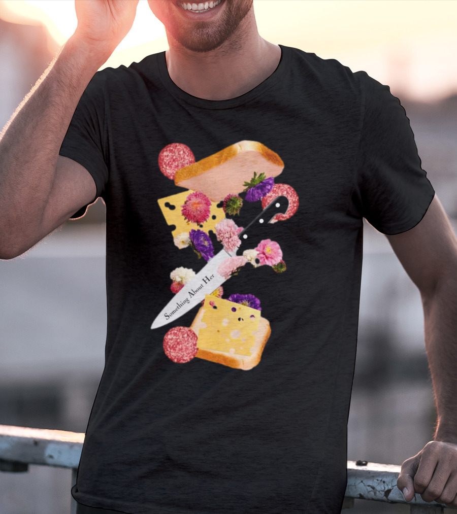 Katie Maloney Something About Her Sandwich Knife Flowers Cheese T-Shirt