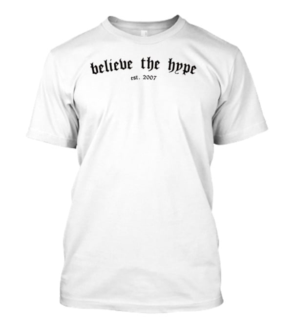 Believe The Hype Est 2007 Bth Sword T-Shirt