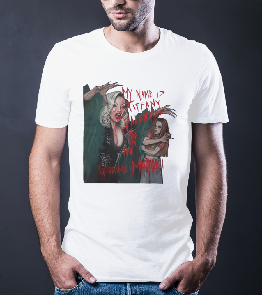 Jennifer Tilly As Tiffany Valentine My Name Is Tiffany Valentine And I'm Your Goddamn Mother T-Shirt