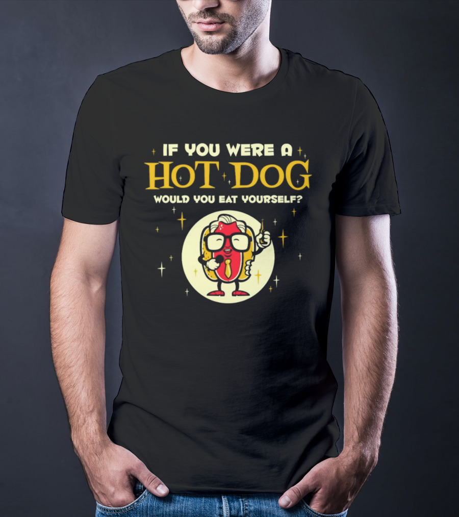If You Were A Hotdog Would You Eat Yourself Funny Cartoon Hot Dog Character With Microphone And Drink T-Shirt