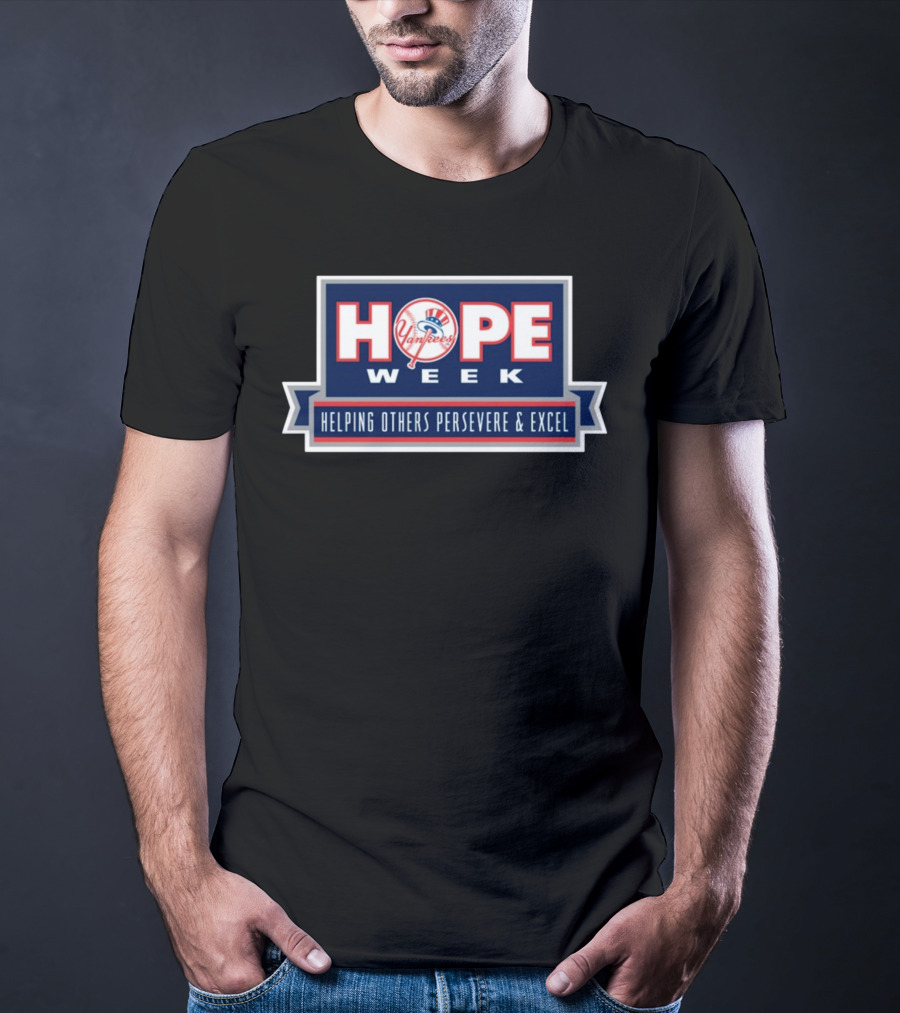 Yankees Hope Week Helping Others Persevere And Excel T-Shirt