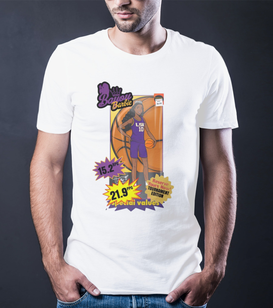 Bayou Barbie 15.2 RPG 21.9 PPG Special Values Reserve Yours Now Tournament Edition LSU T-Shirt