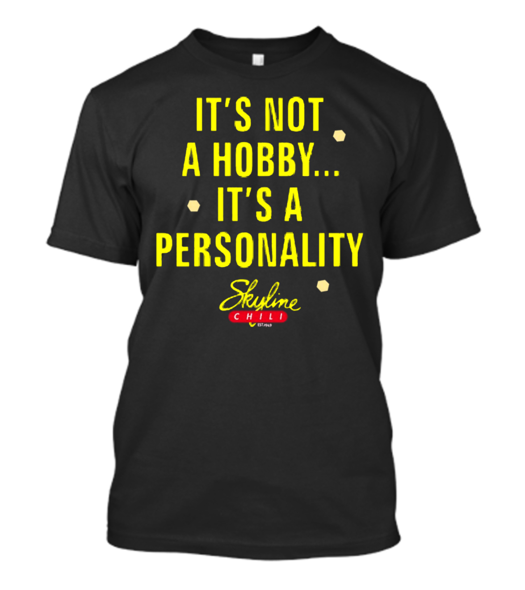 It's Not A Hobby It's A Personality Skyline Chili T-Shirt
