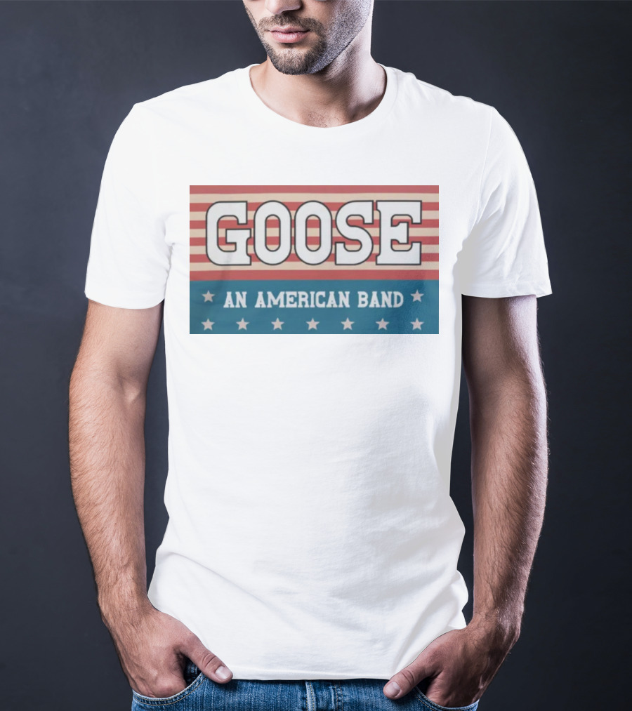 GOOSE An American Band T-Shirt