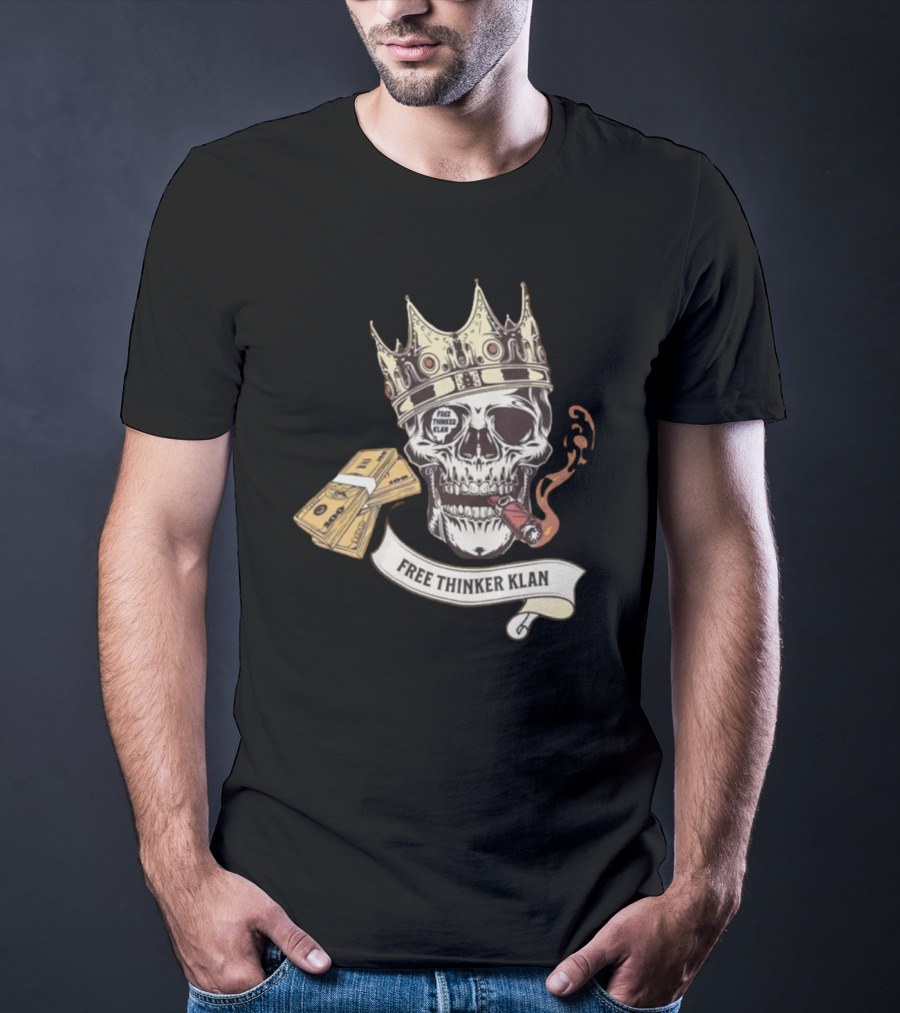 Free Thinker Klan Crowned Skull Smoking Cigar With Money Roll T-Shirt