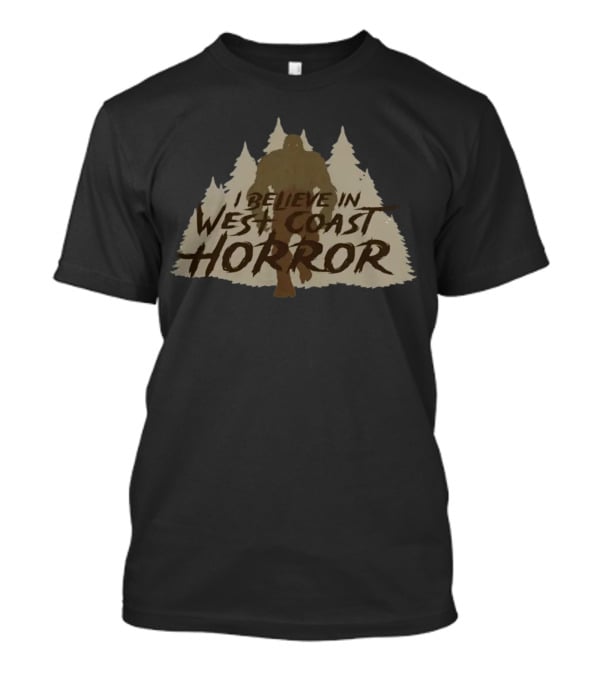 Bad Cookie Pictures Cryptid Series Sasquatch I Believe In West Coast Horror T-Shirt