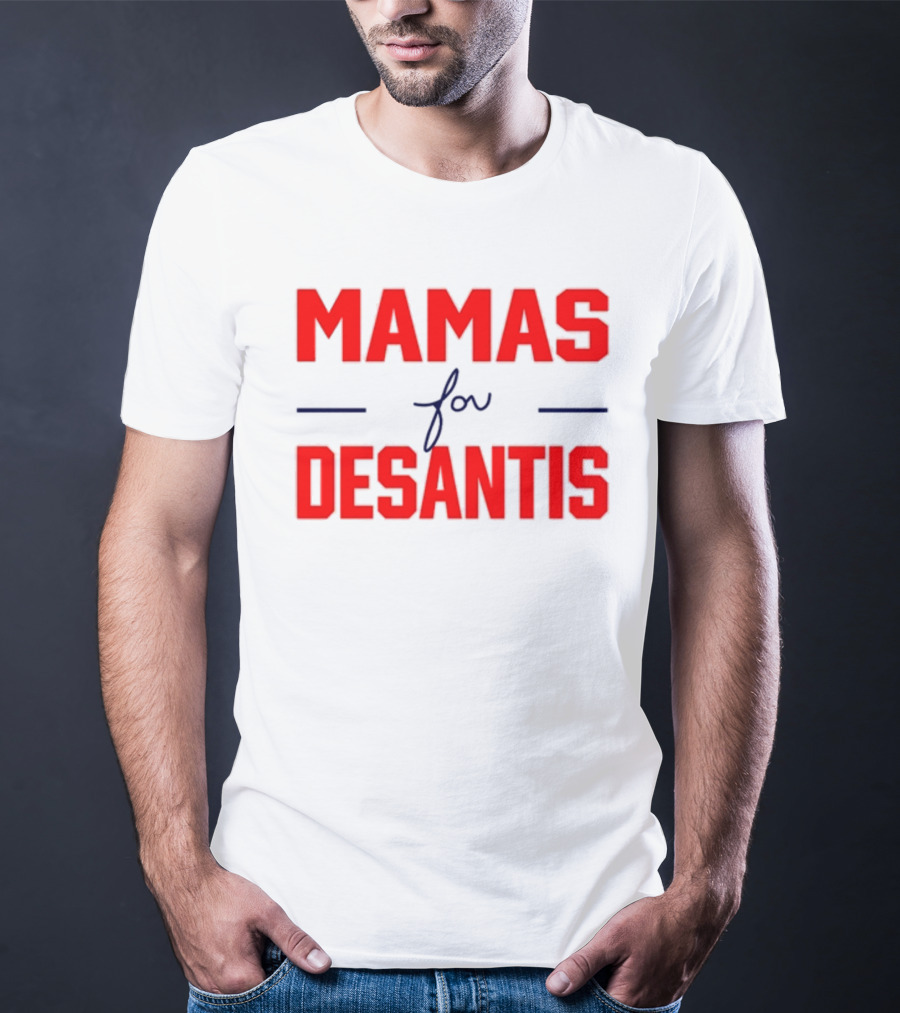 Mamas For Desantis T-Shirt