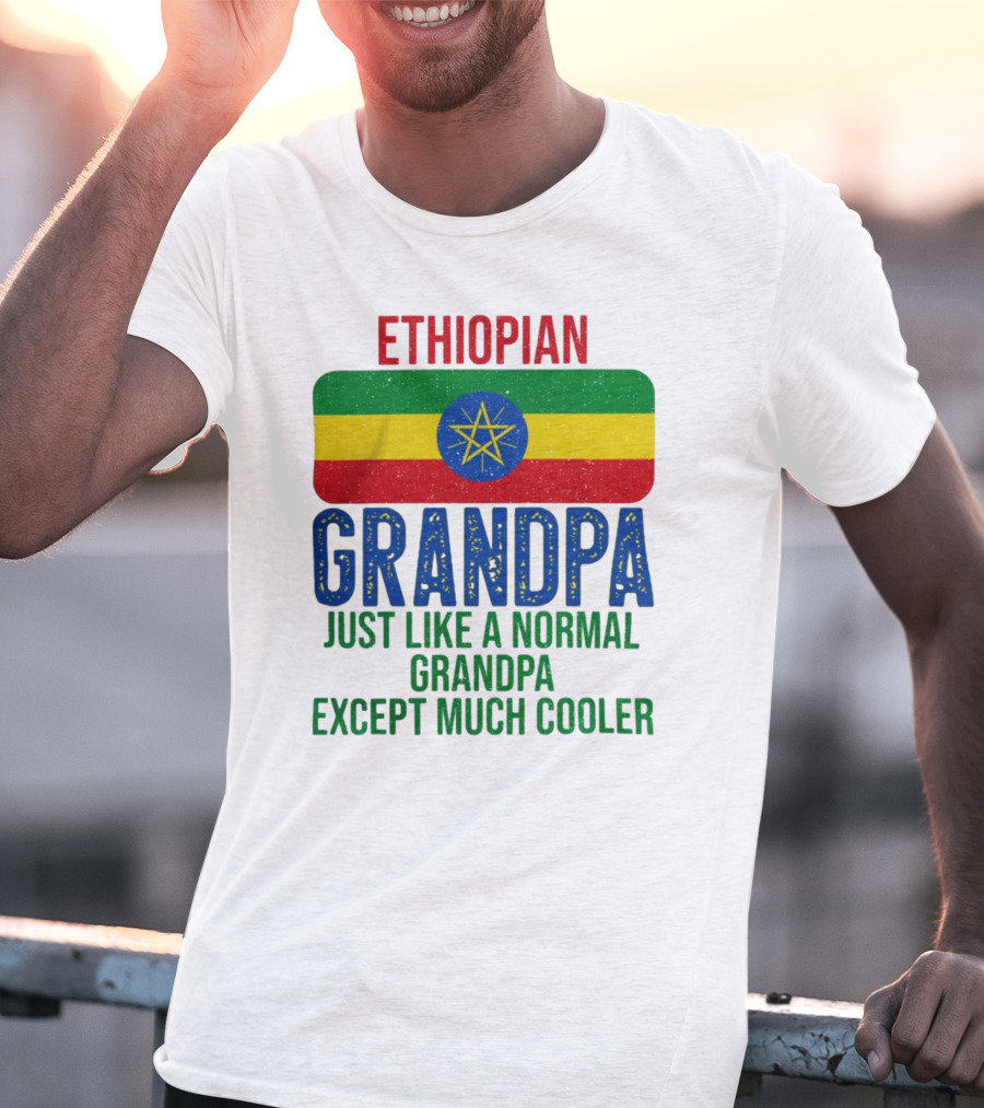 Ethiopian Grandpa Just Like A Normal Grandpa Except Much Cooler Ethiopia Flag T-Shirt