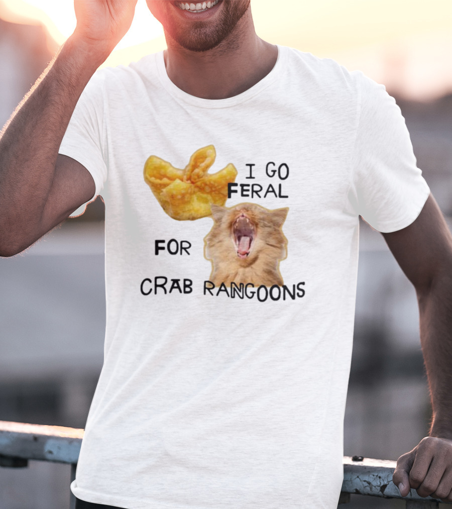 Gotfunny I Go Feral For Crab Rangoons Cat Yelling Image T-Shirt